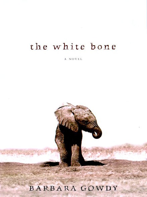 Title details for The White Bone by Barbara Gowdy - Wait list